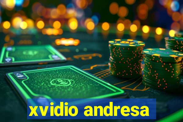 xvidio andresa